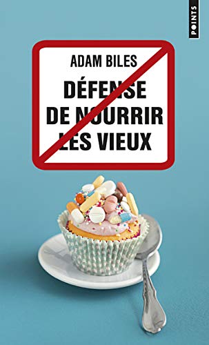 Défense de nourrir les vieux - Adam Biles, Bernard Turle