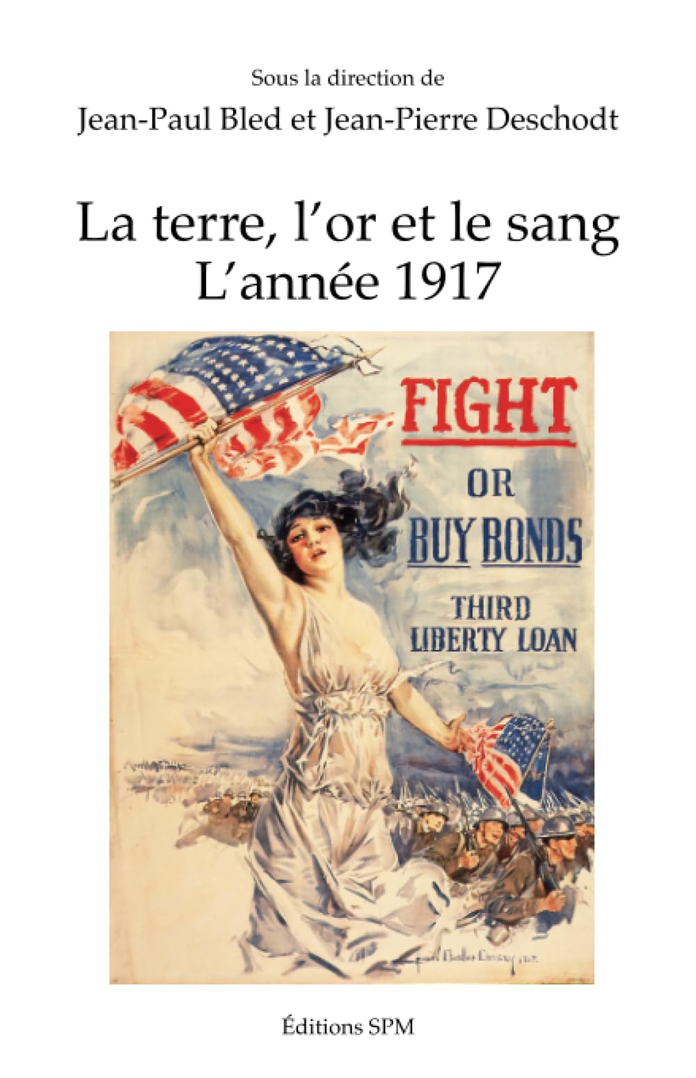 La terre, l'or et le sang - l'année 1917
