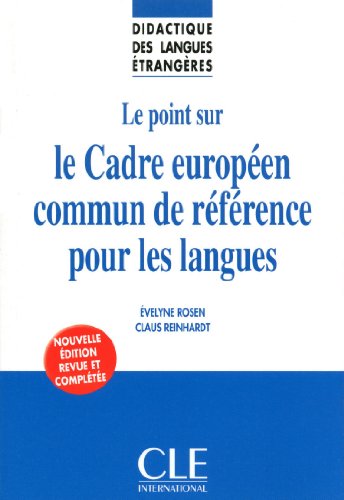 Le point sur le Cadre européen commun de référence pour les langues - Didactique des langues étrangères - Livre - Évelyne Rosen, Claus Reinhardt
