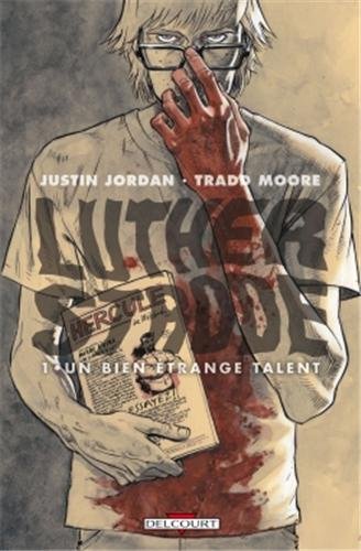 Luther Strode Tome 1: un bien étrange talent