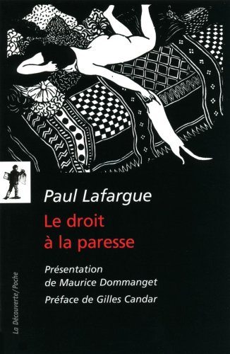 Le droit à la paresse: réfutation du droit au travail de 1848