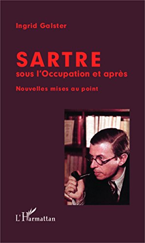 Sartre sous l'occupation et après - nouvelles mises au point