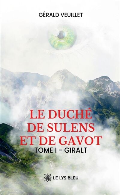 Le duché de Sulens et de Gavot: Tome I - Giralt
