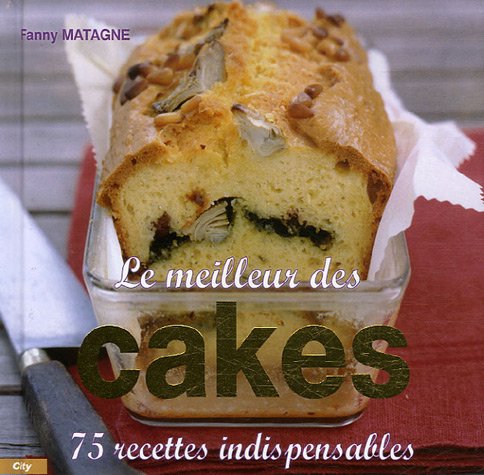 Le meilleur des cakes - Fanny Matagne, Collectif