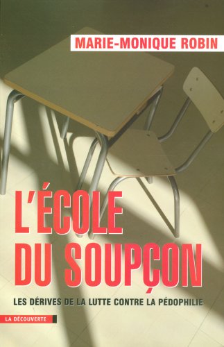 L'école du soupçon les dérives de la lutte contre la pédophilie