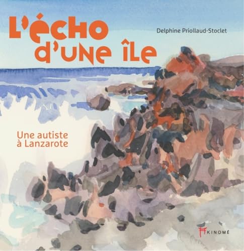 L'écho d'une île: une autiste à Lanzarote