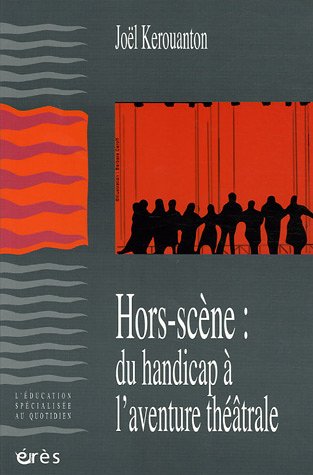 Hors scene - du handicap a l'aventure theatrale