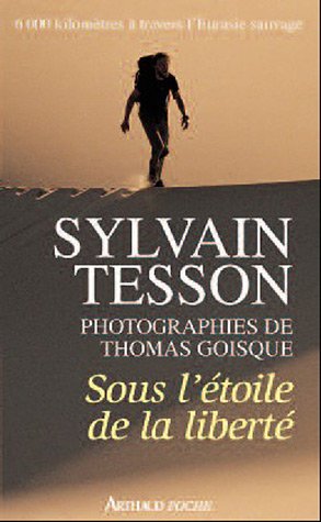 Sous l'étoile de la liberté - Sylvain Tesson, Thomas Goisque