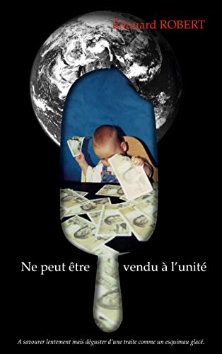 Ne peut être vendu à l'unité: à savourer lentement mais déguster d'une traite comme un esquimau glacé