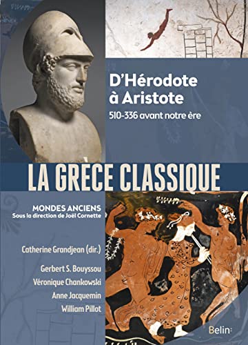 La Grèce classique: d'Hérodote à Aristote, 510-336 avant notre ère