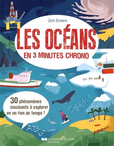 Les océans en 3 minutes chrono - 30 phénomènes fascinants à explorer en un rien de temps!