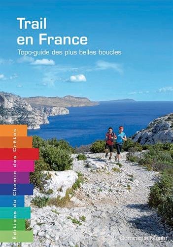 Trail en France: topo-guide des plus belles boucles