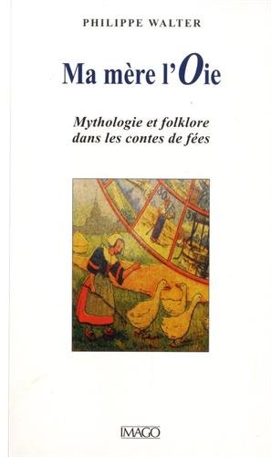 Ma mère l'oie - mythologie et folklore dans les contes de fées