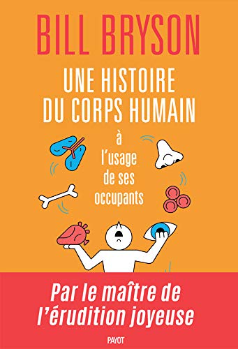 Une histoire du corps humain à l'usage de ses occupants - Bill Bryson, Françoise Bouillot, Mario Pasa