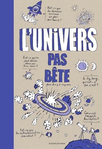 L'Univers pas bête: pour les 9 à 109 ans
