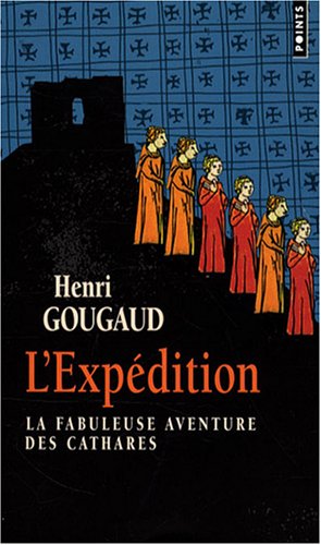L'expédition: la fabuleuse aventure des cathares