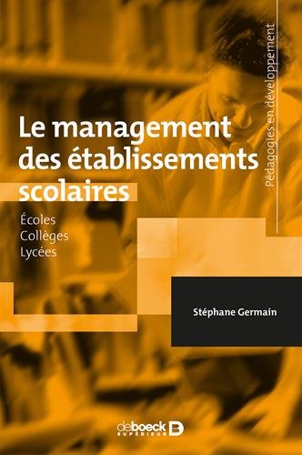Le management des établissements scolaires - écoles, collèges, lycées