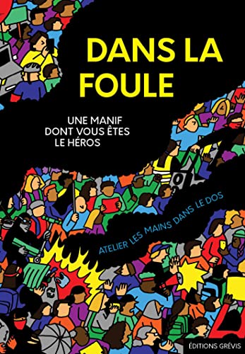 Dans la foule: une manif dont vous êtes le héros