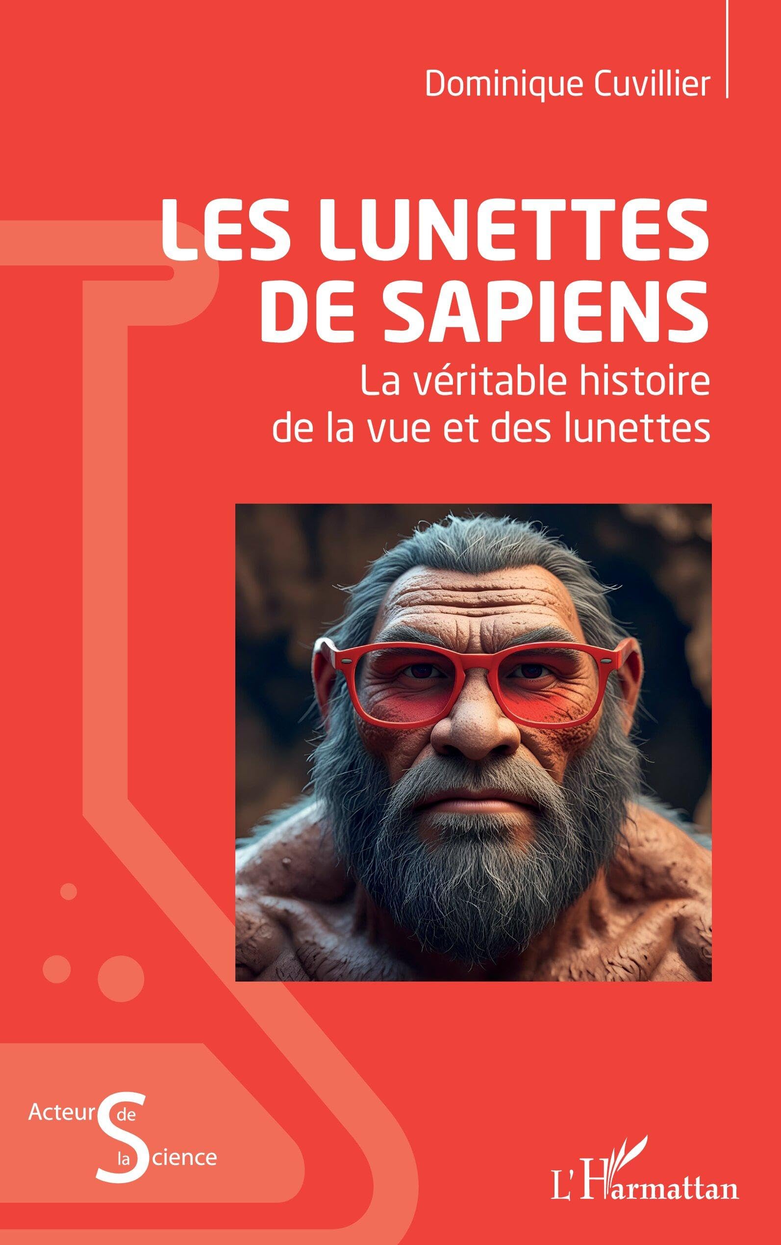 Les lunettes de Sapiens: La véritable histoire de la vue et des lunettes