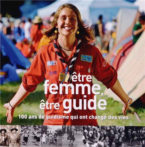 Être femme, être guide: 100 ans de guidisme qui ont changé des vies