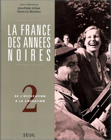La France des années noires Tome 2: De l'Occupation à la Libération