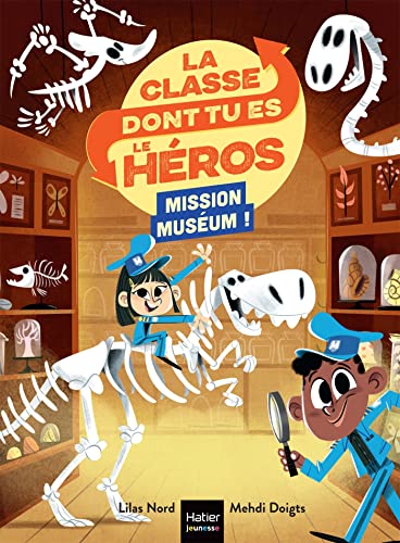 La classe dont tu es le héros - Mission Muséum! - CP/CE1 6/7 ans - Un livre-jeu pour apprendre en s'amusant pour les enfants de 7/8 ans