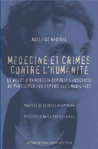 Médecine et crimes contre l'humanité - le refus d'un médecin déporté à Auschwitz, de participer aux expériences médicales