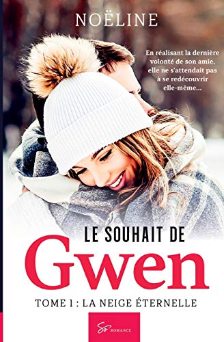 Le souhait de Gwen Tome 1: la neige éternelle