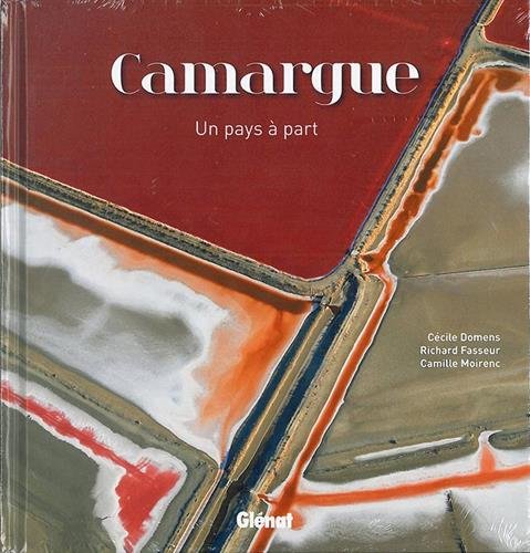 Camargue: Un pays à part - Cécile Domens, Camille Moirenc, Richard Fasseur
