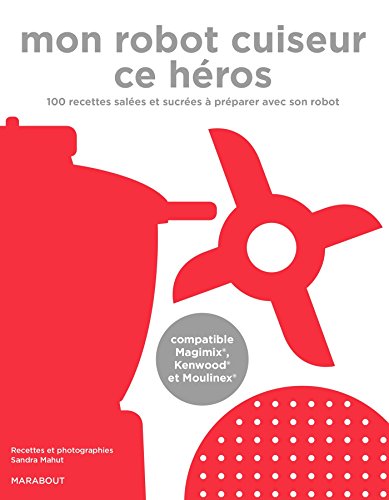 Mon robot cuiseur ce héros - Sandra Mahut