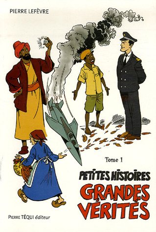 Petites histoires, grandes vérités Tome 1