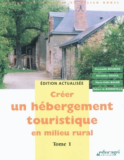 Créer un hebergement touristique en milieu rural t.1