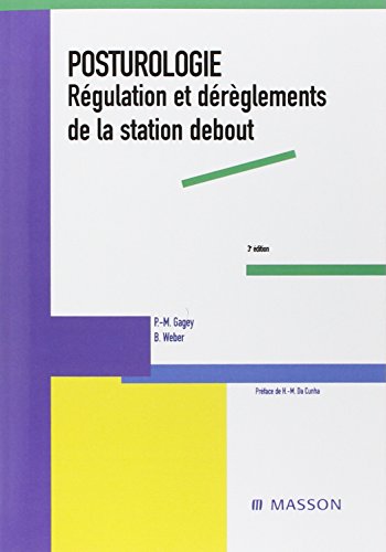 Posturologie: Régulation et dérèglements de la station debout (2e édition)