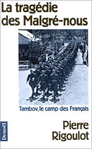 La Tragédie des Malgré-nous - Tambov, le camp des Français - Pierre Rigoulot