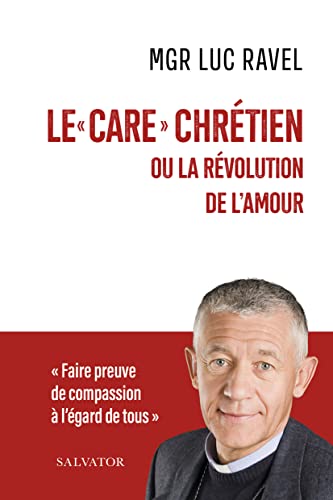 Le "â careâ" chrétien: ou la révolution de l'amour
