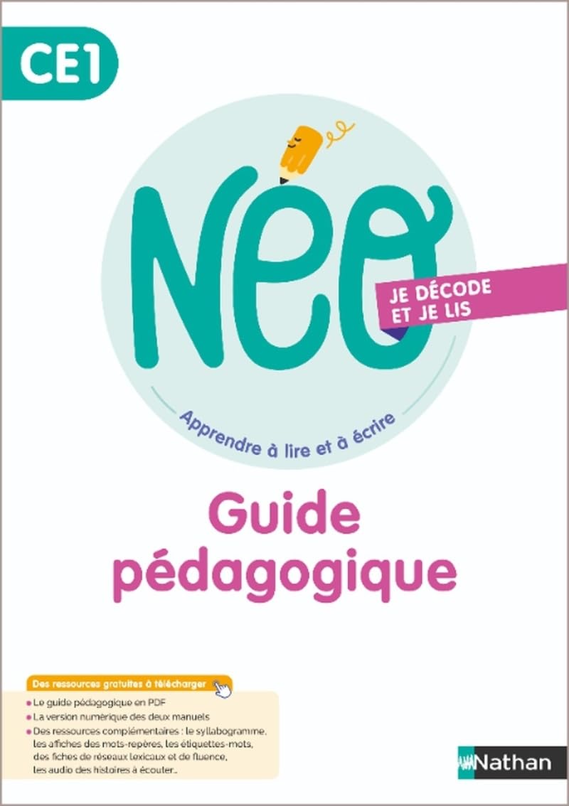NEO, apprendre à lire et à écrire CE1: je décode et je lis: guide pédagogique, programme 2025