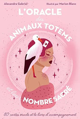 L'oracle des animaux totems et leur nombre sacré: 80 cartes oracle et le livre d'accompagnement
