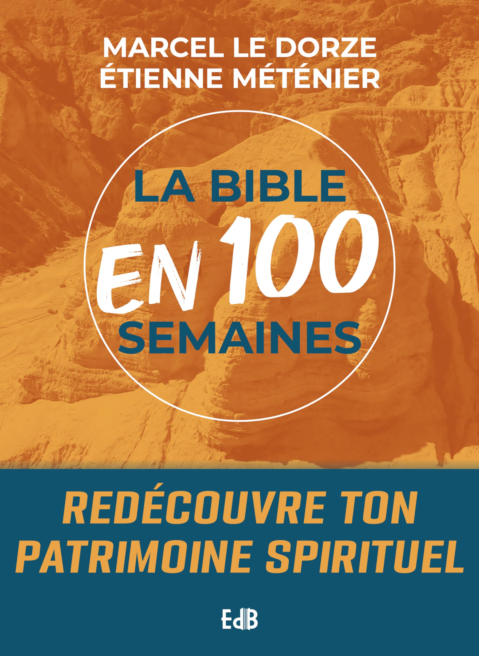 La bible en 100 semaines: Redécouvre ton patrimoine spirituel