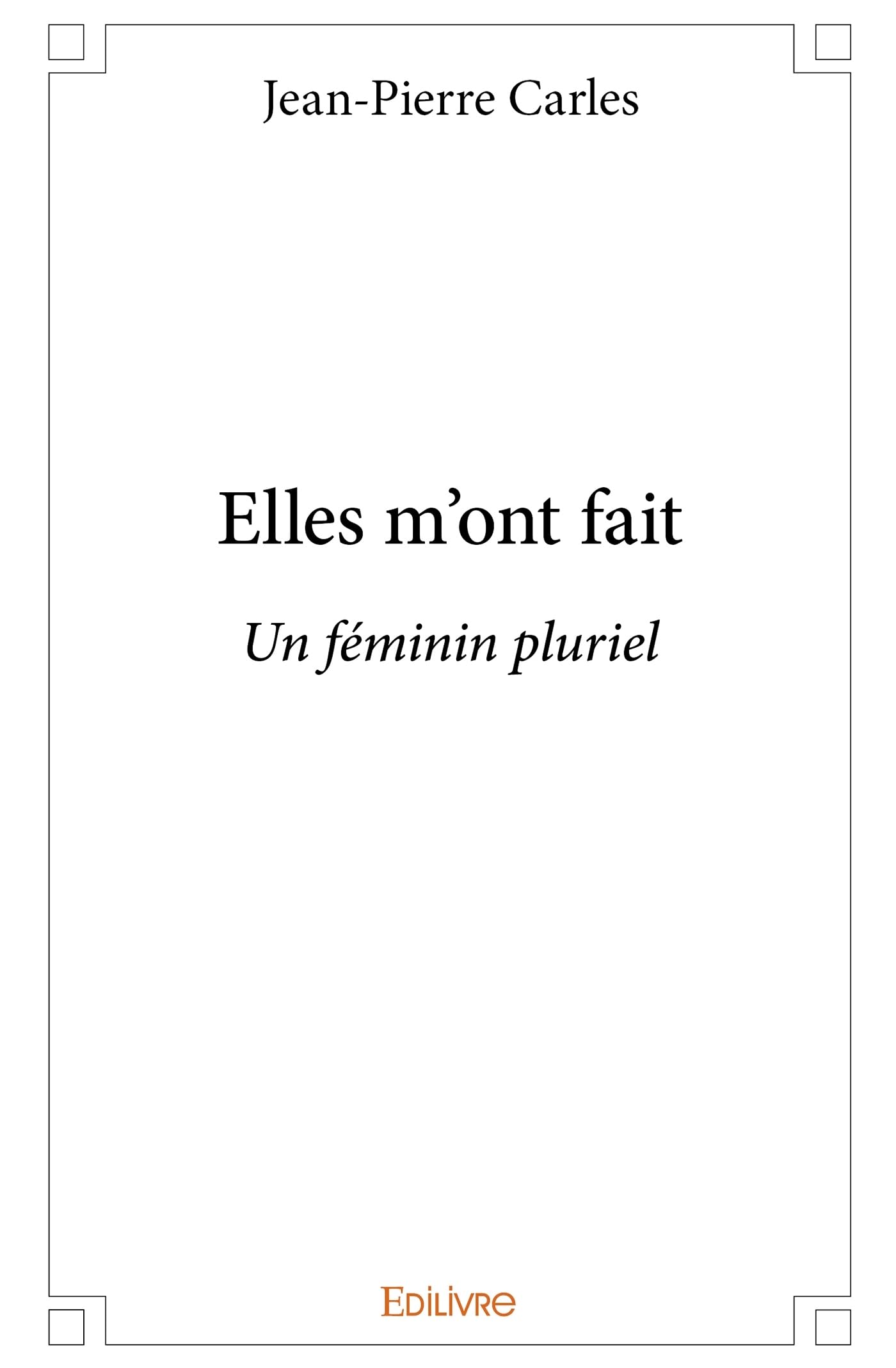 Elles m'ont fait - un féminin pluriel