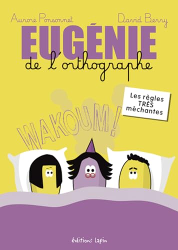 Eugénie de l'orthographe: Les règles TRÈS méchantes