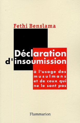 Déclaration d'insoumission: à l'usage des musulmans et de ceux qui ne le sont pas