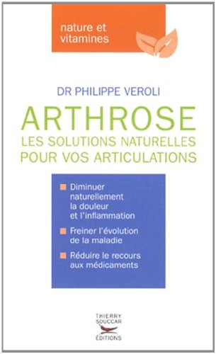 Arthrose - les solutions naturelles pour vos articulations