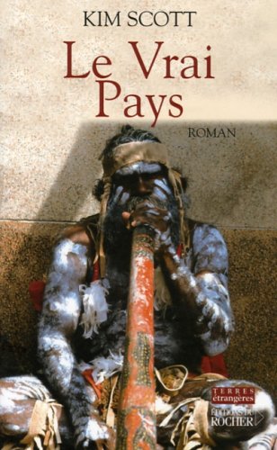 Le vrai pays - Kim Scott, Thierry Chevrier