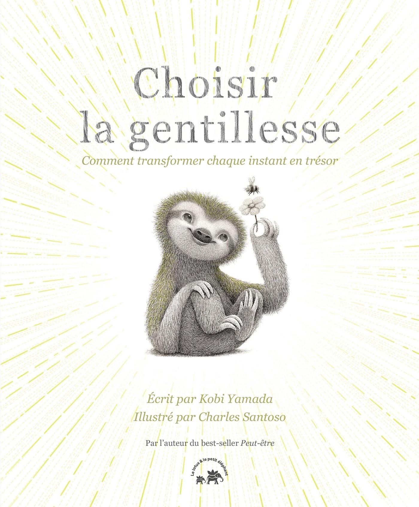 Choisir la gentillesse: Comment transformer chaque instant en trésor