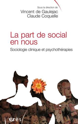 La part de social en nous - sociologie clinique et psychothérapie