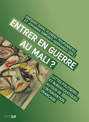 Entrer en guerre au Mali: luttes politiques et bureaucratiques autour de l'intervention française