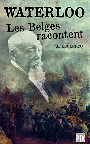 Waterloo: les belges racontent