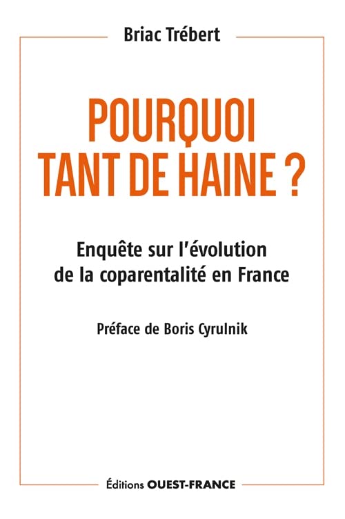 Pourquoi tant de haine? enquête sur l'évolution de la coparentalité en France