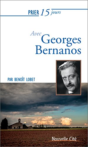 Prier 15 jours avec...: Georges Bernanos