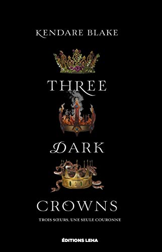 Three dark crowns Tome 1